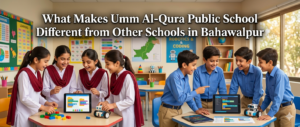 Read more about the article What Makes Umm Al-Qura Public School Different from Other Schools in Bahawalpur